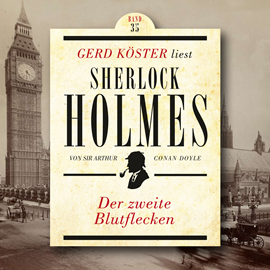 Hörbuch Der zweite Blutflecken - Gerd Köster liest Sherlock Holmes, Band 35 (Ungekürzt)  - Autor Sir Arthur Conan Doyle   - gelesen von Gerd Köster