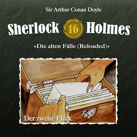 Hörbuch Der zweite Fleck (Sherlock Holmes - Die alten Fälle 16)  - Autor Sir Arthur Conan Doyle   - gelesen von Schauspielergruppe