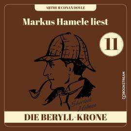 Hörbuch Die Beryll-Krone - Markus Hamele liest Sherlock Holmes, Folge 11 (Ungekürzt)  - Autor Sir Arthur Conan Doyle   - gelesen von Markus Hamele