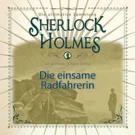 Hörbuch Die einsame Radfahrerin (Sherlock Holmes - Die ultimative Sammlung)  - Autor Sir Arthur Conan Doyle.   - gelesen von Peter Weiss