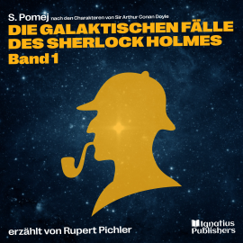 Hörbuch Die galaktischen Fälle des Sherlock Holmes (Band 1)  - Autor Sir Arthur Conan Doyle   - gelesen von Schauspielergruppe