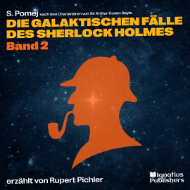 Hörbuch Die galaktischen Fälle des Sherlock Holmes (Band 2)  - Autor Sir Arthur Conan Doyle   - gelesen von Schauspielergruppe