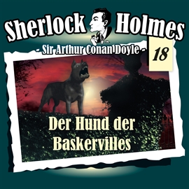 Hörbuch Der Hund der Baskervilles (Sherlock Holmes - Die Originale 18)  - Autor Sir Arthur Conan Doyle   - gelesen von Schauspielergruppe