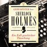 Ein Fall geschickter Täuschung - Gerd Köster liest Sherlock Holmes, Band 12 (Ungekürzt)