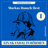 Ein Skandal in Böhmen - Markus Hamele liest Sherlock Holmes, Folge 1 (Ungekürzt)