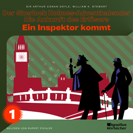 Hörbuch Eine Inspektor kommt (Der Sherlock Holmes-Adventkalender - Die Ankunft des Erlösers, Folge 1)  - Autor Sir Arthur Conan Doyle   - gelesen von Schauspielergruppe