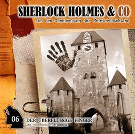 Hörbuch Der überflüssige Finger (Sherlock Holmes & Co 6)  - Autor Sir Arthur Conan Doyle   - gelesen von Schauspielergruppe