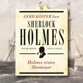 Hörbuch Holmes erstes Abenteuer - Gerd Köster liest Sherlock Holmes, Band 20 (Ungekürzt)  - Autor Sir Arthur Conan Doyle   - gelesen von Gerd Köster