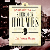 Im leeren Hause - Gerd Köster liest Sherlock Holmes - Kurzgeschichten, Band 4 (Ungekürzt)