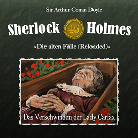 Hörbuch Das Verschwinden der Lady Carfax (Sherlock Holmes - Die alten Fälle 45 - Reloaded)  - Autor Imke Noack   - gelesen von Christian Rode