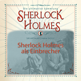 Sherlock Holmes als Einbrecher (Sherlock Holmes - Die ultimative Sammlung)