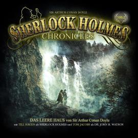 Hörbuch Sherlock Holmes Chronicles, Folge 100: Das leere Haus  - Autor Sir Arthur Conan Doyle   - gelesen von Schauspielergruppe