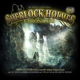 Hörbuch Sherlock Holmes Chronicles, Folge 100: Sein letzter Fall  - Autor Sir Arthur Conan Doyle   - gelesen von Schauspielergruppe