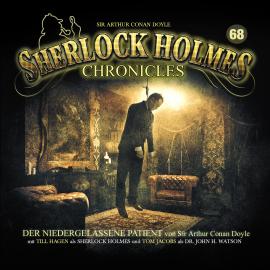 Hörbuch Sherlock Holmes Chronicles, Folge 68: Der niedergelassene Patient  - Autor Sir Arthur Conan Doyle   - gelesen von Schauspielergruppe