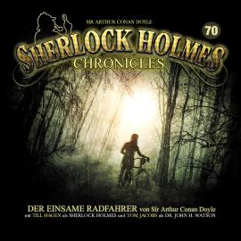 Hörbuch Sherlock Holmes Chronicles, Folge 70: Der einsame Radfahrer  - Autor Sir Arthur Conan Doyle   - gelesen von Schauspielergruppe
