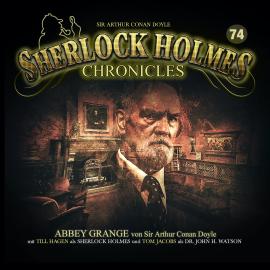 Hörbuch Sherlock Holmes Chronicles, Folge 74: Abbey Grange  - Autor Sir Arthur Conan Doyle   - gelesen von Schauspielergruppe