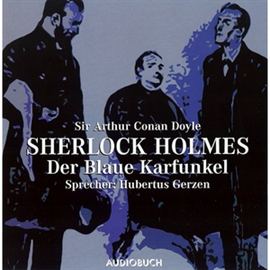 Hörbuch Sherlock Holmes: Der blaue Karfunkel  - Autor Sir Arthur Conan Doyle   - gelesen von Hubertus Gertzen