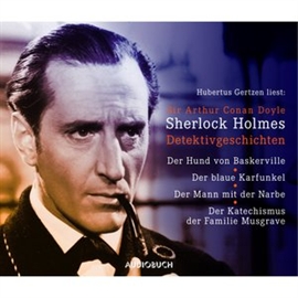 Hörbuch Sherlock Holmes Detektivgeschichten  - Autor Sir Arthur Conan Doyle   - gelesen von Hubertus Gertzen