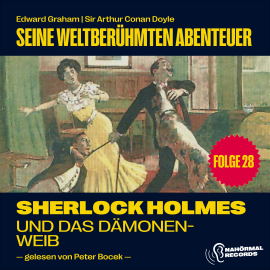 Hörbuch Sherlock Holmes und das Dämonenweib (Seine weltberühmten Abenteuer, Folge 28)  - Autor Sir Arthur Conan Doyle   - gelesen von Schauspielergruppe