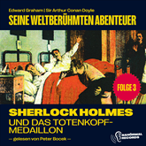 Sherlock Holmes und das Totenkopfmedaillion (Seine weltberühmten Abenteuer, Folge 3)