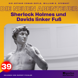 Hörbuch Sherlock Holmes und Davids linker Fuß (Die neuen Abenteuer, Folge 39)  - Autor Sir Arthur Conan Doyle   - gelesen von Schauspielergruppe