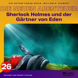 Hörbuch Sherlock Holmes und der Gärtner von Eden (Die neuen Abenteuer, Folge 26)  - Autor Sir Arthur Conan Doyle   - gelesen von Schauspielergruppe