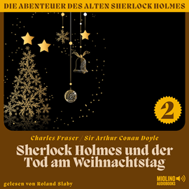 Hörbuch Sherlock Holmes und der Tod am Weihnachtstag (Die Abenteuer des alten Sherlock Holmes, Folge 2)  - Autor Sir Arthur Conan Doyle   - gelesen von Schauspielergruppe