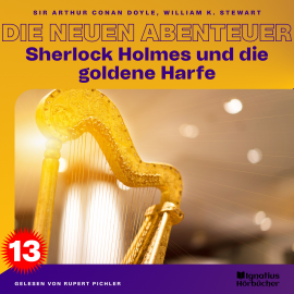 Hörbuch Sherlock Holmes und die goldene Harfe (Die neuen Abenteuer, Folge 13)  - Autor Sir Arthur Conan Doyle   - gelesen von Schauspielergruppe
