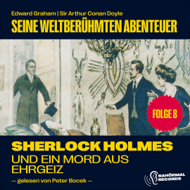 Hörbuch Sherlock Holmes und ein Mord aus Ehrgeiz (Seine weltberühmten Abenteuer, Folge 8)  - Autor Sir Arthur Conan Doyle   - gelesen von Schauspielergruppe