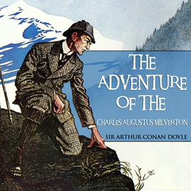 Hörbuch The Adventure of Charles Augustus Milverton - Sherlock Holmes, Book 31 (Unabridged)  - Autor Sir Arthur Conan Doyle   - gelesen von Stephen Thorne
