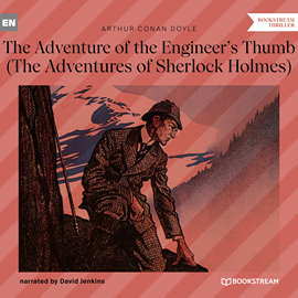 Hörbuch The Adventure of the Engineer's Thumb - The Adventures of Sherlock Holmes (Unabridged)  - Autor Sir Arthur Conan Doyle   - gelesen von David Jenkins