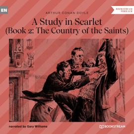 Hörbuch The Country of the Saints - A Study in Scarlet, Book 2 (Unabridged)  - Autor Sir Arthur Conan Doyle   - gelesen von Gary Williams