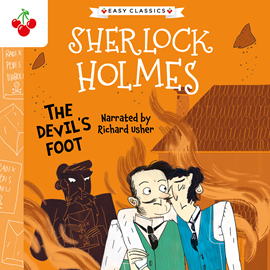 Hörbuch The Devil's Foot - The Sherlock Holmes Children's Collection: Creatures, Codes and Curious Cases (Easy Classics), Season 3 (Unab  - Autor Sir Arthur Conan Doyle   - gelesen von Richard Usher