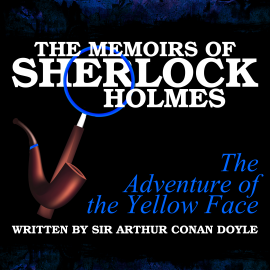 Hörbuch The Memoirs of Sherlock Holmes - The Adventure of the Yellow Face  - Autor Sir Arthur Conan Doyle   - gelesen von Schauspielergruppe