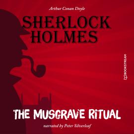 Hörbuch The Musgrave Ritual (Unabridged)  - Autor Sir Arthur Conan Doyle   - gelesen von Peter Silverleaf