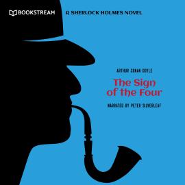 Hörbuch The Sign of the Four - A Sherlock Holmes Novel (Unabridged)  - Autor Sir Arthur Conan Doyle   - gelesen von Peter Silverleaf