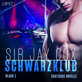 Hörbuch Schwarzklub – Black 1 - Erotische novelle  - Autor Sir Jay Cox   - gelesen von Augustus Mingenroth