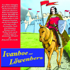 Hörbuch Ivanhoe und Löwenherz  - Autor Sir W. Scott   - gelesen von Schauspielergruppe