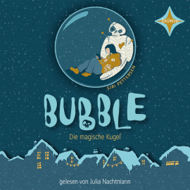 Hörbuch Bubble  - Autor Siri Pettersen   - gelesen von Julia Nachtmann