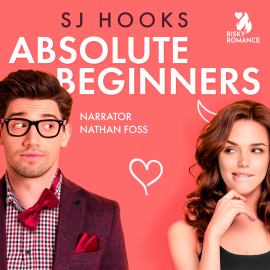 Hörbuch Absolute Beginners  - Autor SJ Hooks   - gelesen von Nathan Foss