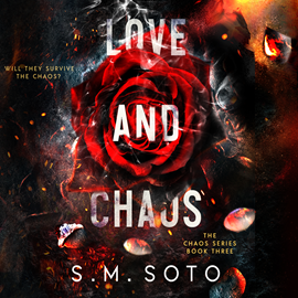Hörbuch Love and Chaos (Chaos 3)  - Autor S.M. Soto   - gelesen von Schauspielergruppe