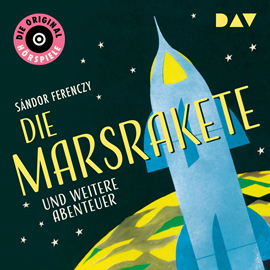 Hörbuch Die Marsrakete und weitere Abenteuer  - Autor Sándor Ferenczy   - gelesen von Hermann Rockmann