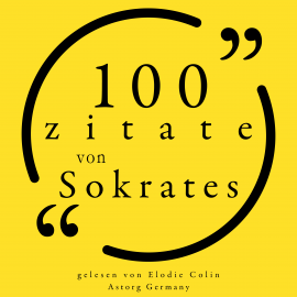 Hörbuch 100 Zitate aus Sokrates  - Autor Socrates   - gelesen von Elodie Colin