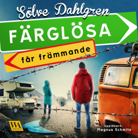 Hörbuch Färglösa får främmande  - Autor Sölve Dahlgren   - gelesen von Magnus Schmitz