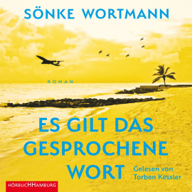 Hörbuch Es gilt das gesprochene Wort  - Autor Sönke Wortmann   - gelesen von Torben Kessler