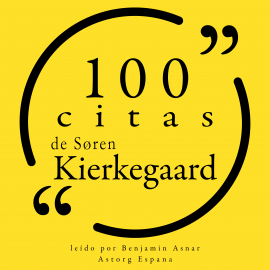Hörbuch 100 citas de Søren Kierkegaard  - Autor Søren Kierkegaard   - gelesen von Benjamin Asnar