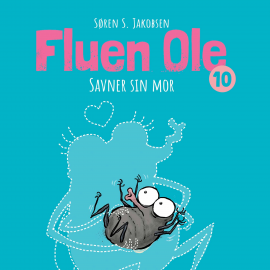 Hörbuch Fluen Ole #10: Fluen Ole savner sin  mor  - Autor Søren S. Jakobsen   - gelesen von Christian Kildegaard Worm