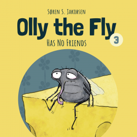 Hörbuch Olly the Fly #3: Olly the Fly Has No Friends  - Autor Søren S. Jakobsen   - gelesen von Frederik Tellerup