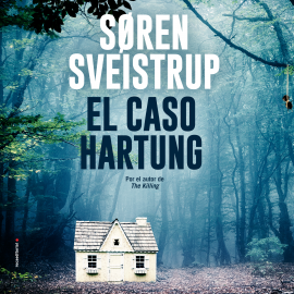 Hörbuch El caso Hartung  - Autor Soren Sveistrup   - gelesen von Luis Posada