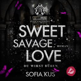 Hörbuch Sweet Savage Love  - Autor Sofia Kus   - gelesen von Schauspielergruppe